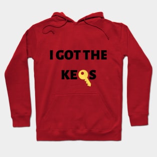 I GOT THE KEYS Hoodie